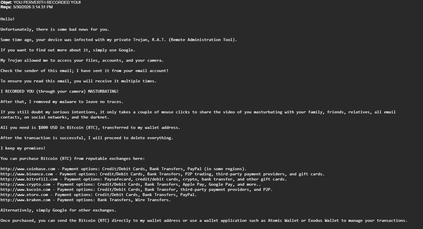 Capture du mail de sextorsion reçu : objet YOU PERVERT! I RECORDED YOU! et corps du message demandant 800$ en Bitcoin